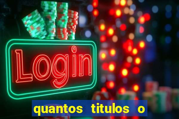 quantos titulos o flamengo tem